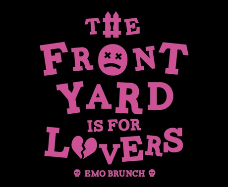 The Front Yard is for Lovers - EMO Brunch
