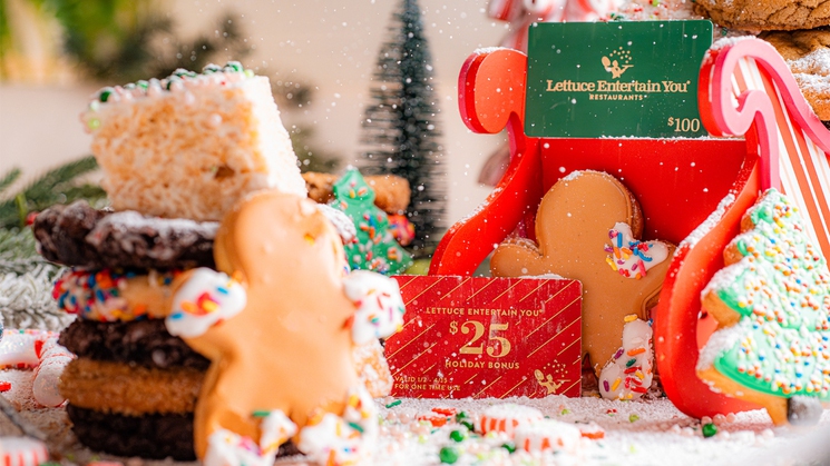 The Lettuce Entertain You restaurant group offers a gift card special until Dec. 30—for every 100 dollars spent, you get a holiday bonus of 25 dollars
